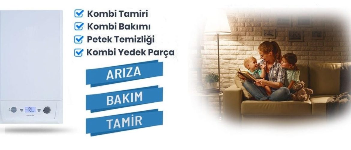 kombi servis arıza, bakım